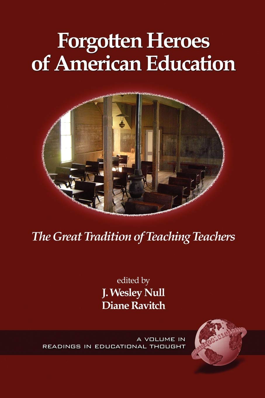 Forgotten Heroes of American Education: The Great Tradition of Teaching Teachers (Readings in Educational Thought),Used