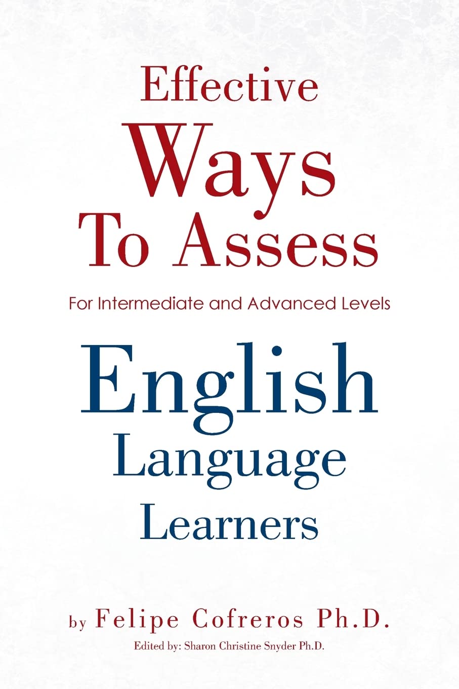 Effective Ways To Assess English Language Learners: [For Intermediate And Advanced Levels],Used