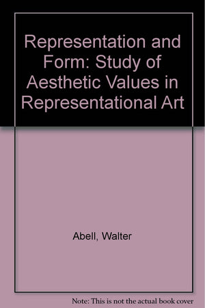 Representation and Form: A Study of Aesthetic Values in Representational Art,Used