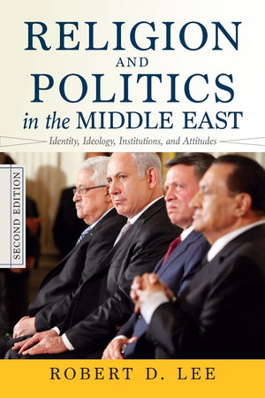 Religion and Politics in the Middle East: Identity, Ideology, Institutions, and Attitudes,Used