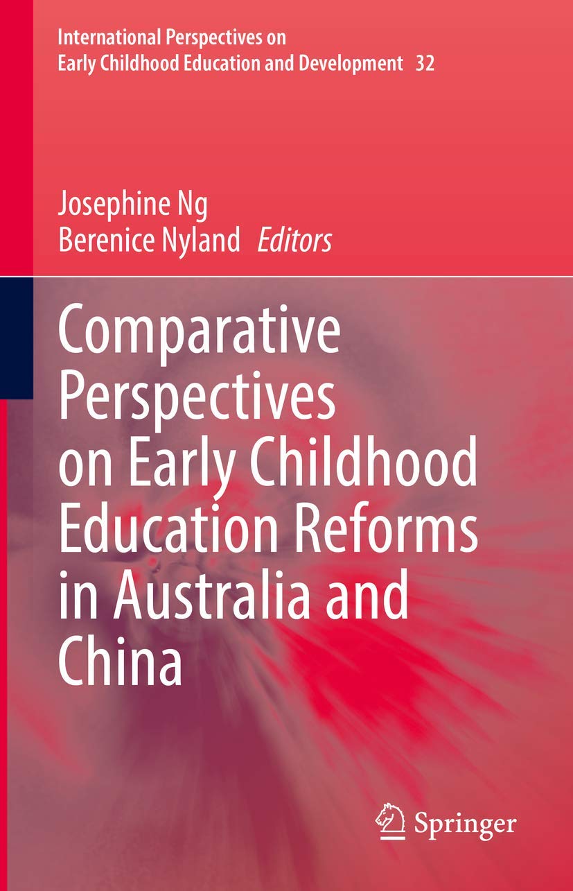 Comparative Perspectives on Early Childhood Education Reforms in Australia and China (International Perspectives on Early Childh,Used