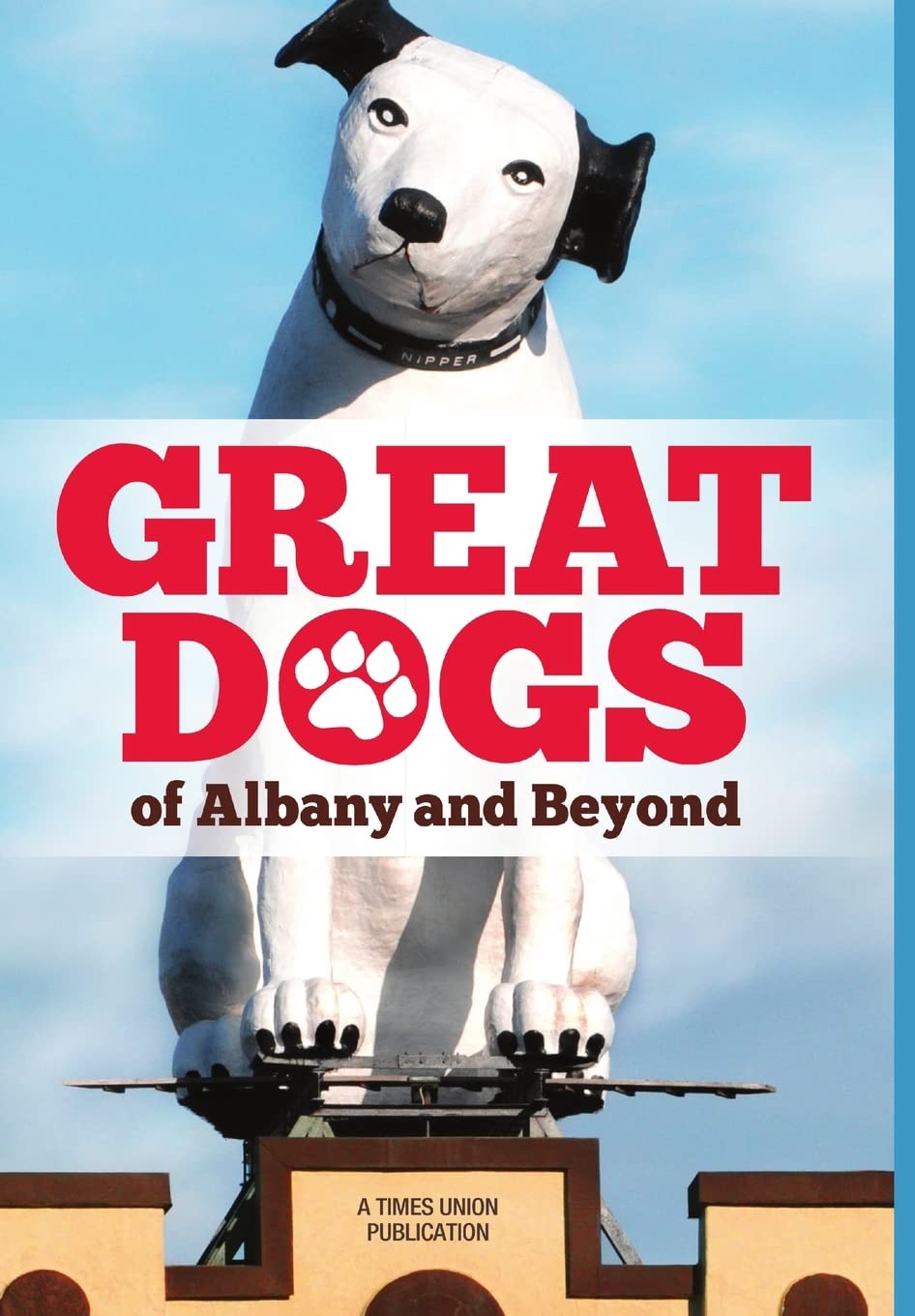 Great Dogs of Albany and Beyond,New