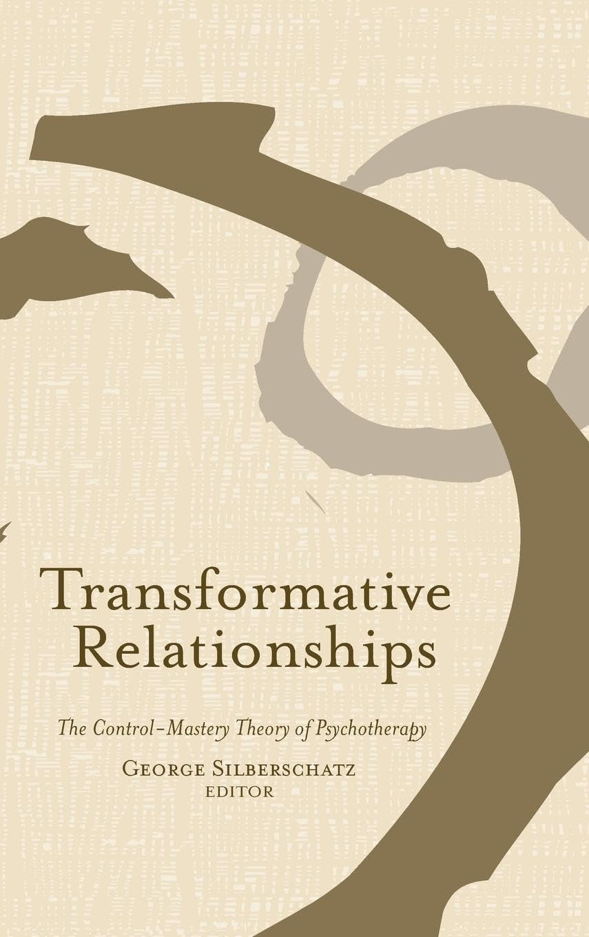 Transformative Relationships: The Control Mastery Theory Of Psychotherapy,Used