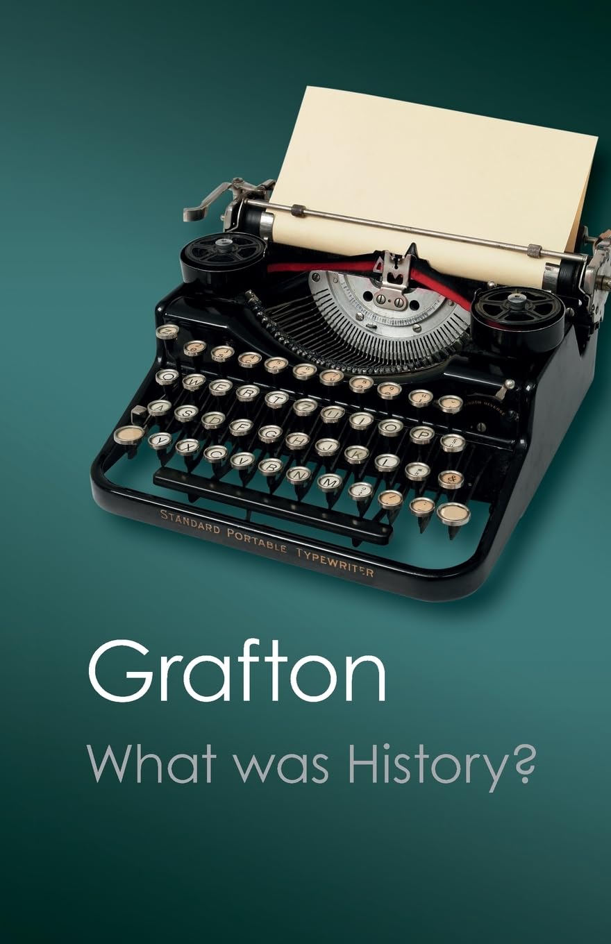 What Was History?: The Art of History in Early Modern Europe (Canto Classics),Used