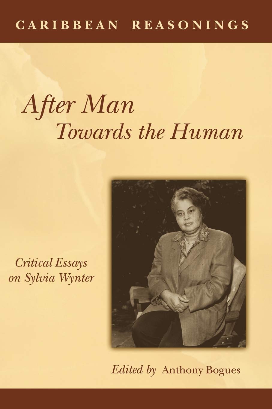 Caribbean Reasonings: After Man, Towards the Human: Critical Essays on Sylvia Wynter,Used