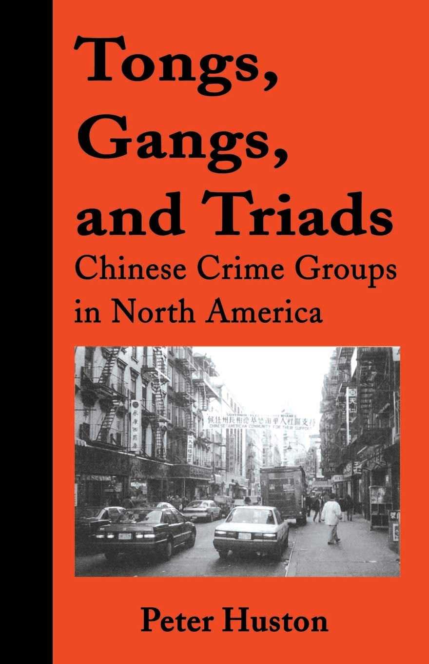 Tongs, Gangs, and Triads: Chinese Crime Groups in North America,Used