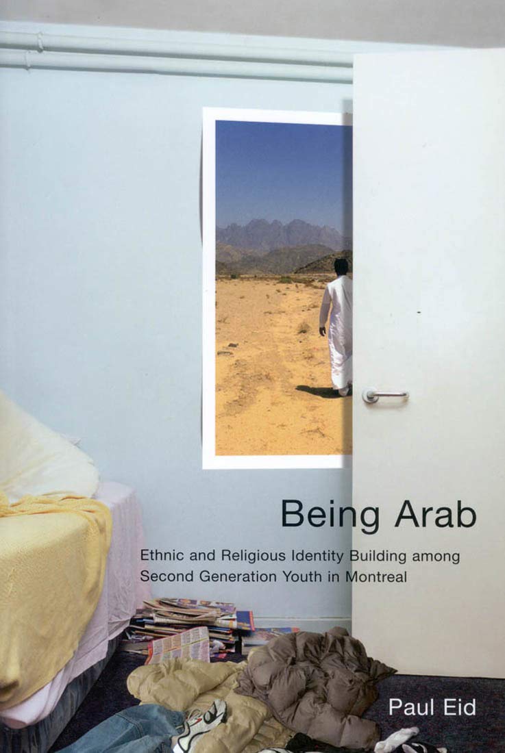 Being Arab: Ethnic and Religious Identity Building among Second Generation Youth in Montreal (Volume 222) (McGillQueens Studies,Used