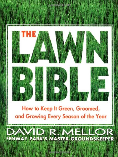 The Lawn Bible: How to Keep It Green, Groomed, and Growing Every Season of the Year,Used