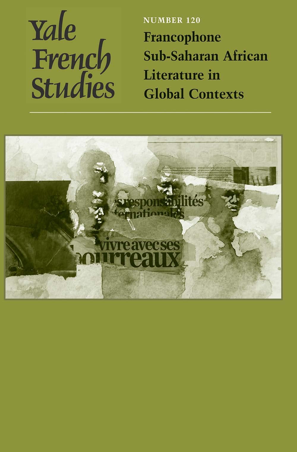 Yale French Studies, Number 120: Francophone Subsaharan African Literature In Global Contexts (Volume 120) (Yale French Studies,Used