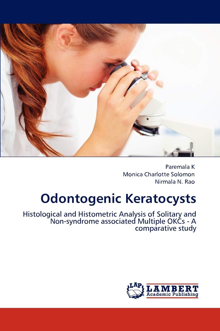 Odontogenic Keratocysts: Histological and Histometric Analysis of Solitary and Nonsyndrome associated Multiple OKCs  A compara,Used