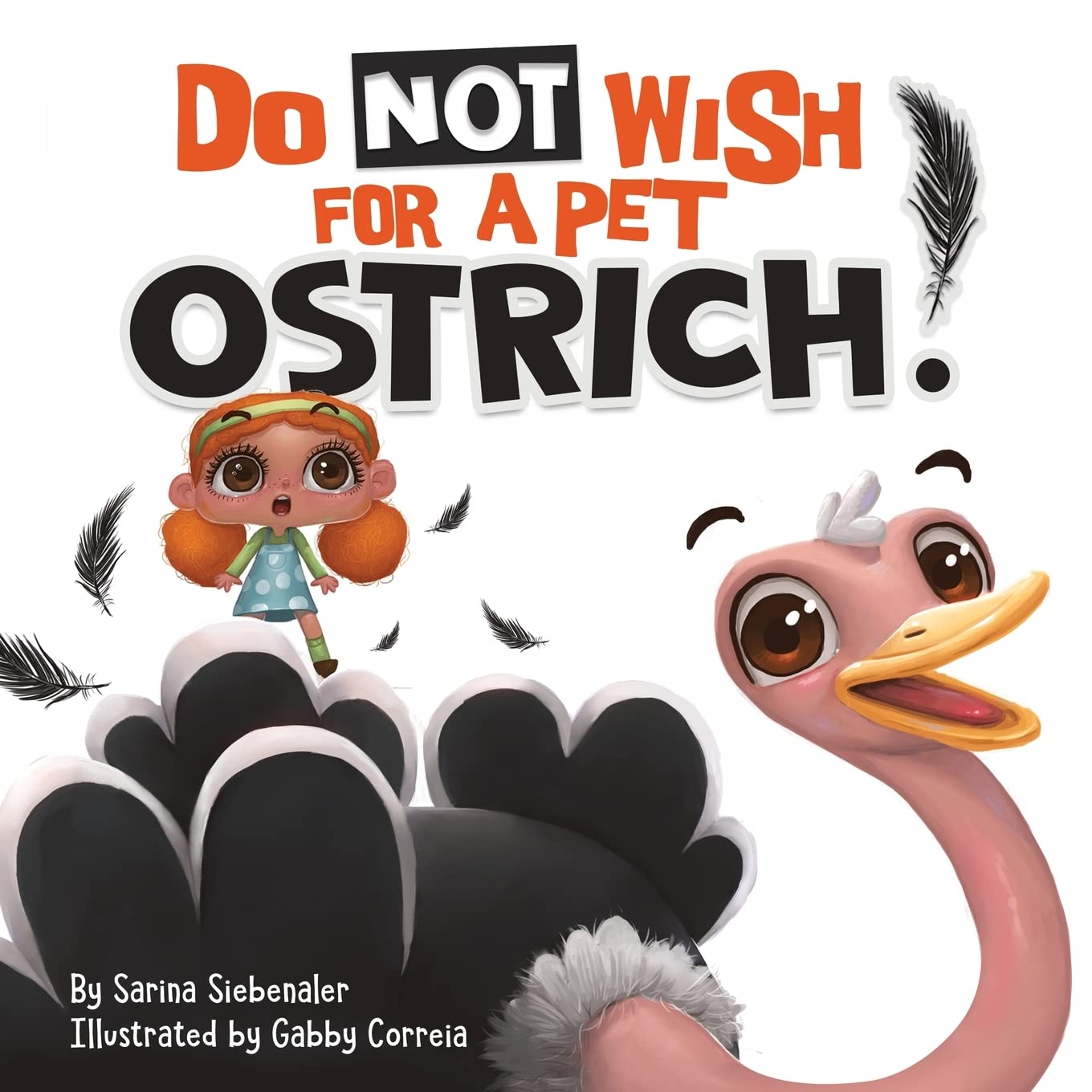 Do Not Wish For A Pet Ostrich!: A story book for kids ages 39 who love silly stories (Silly Books for Kids Series),Used