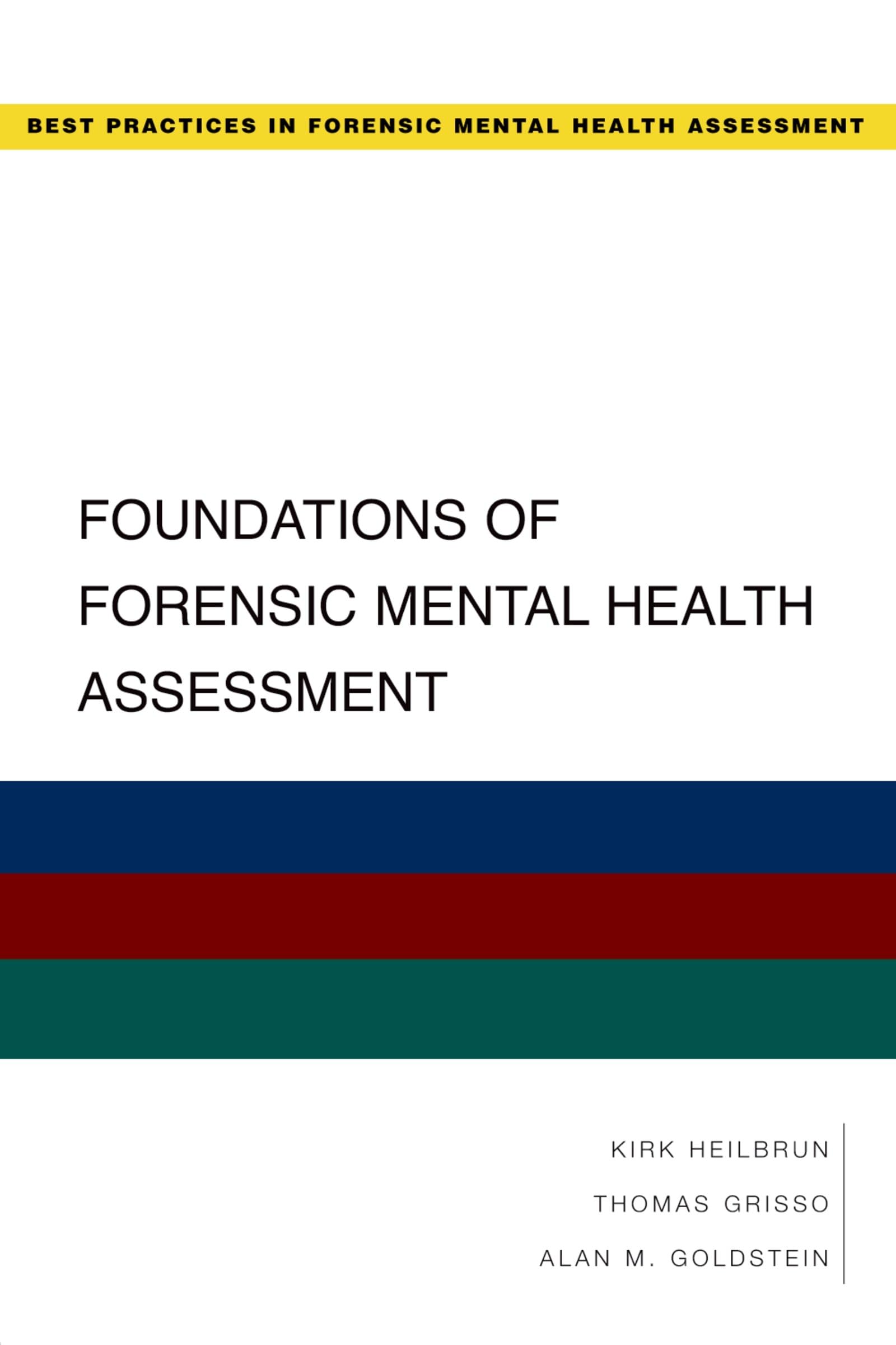 Foundations of Forensic Mental Health Assessment (Best Practices in Forensic Mental Health Assessments),New