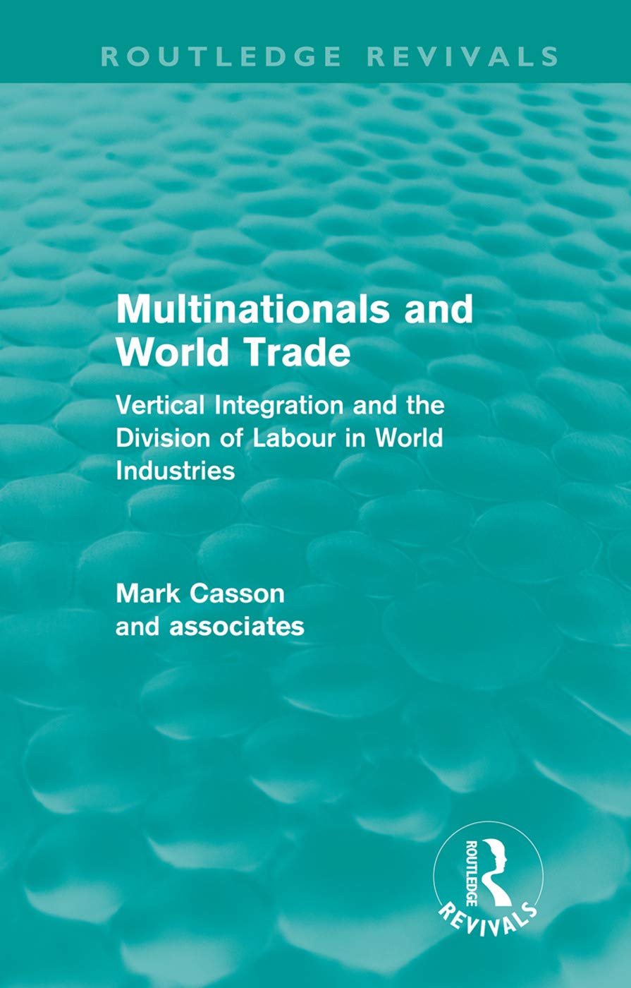 Multinationals and World Trade (Routledge Revivals): Vertical Integration and the Division of Labour in World Industries,Used
