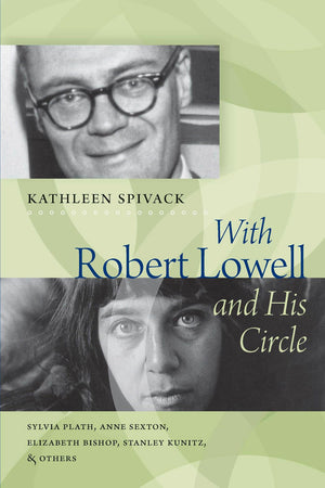 With Robert Lowell And His Circle: Sylvia Plath, Anne Sexton, Elizabeth Bishop, Stanley Kunitz & Others,Used