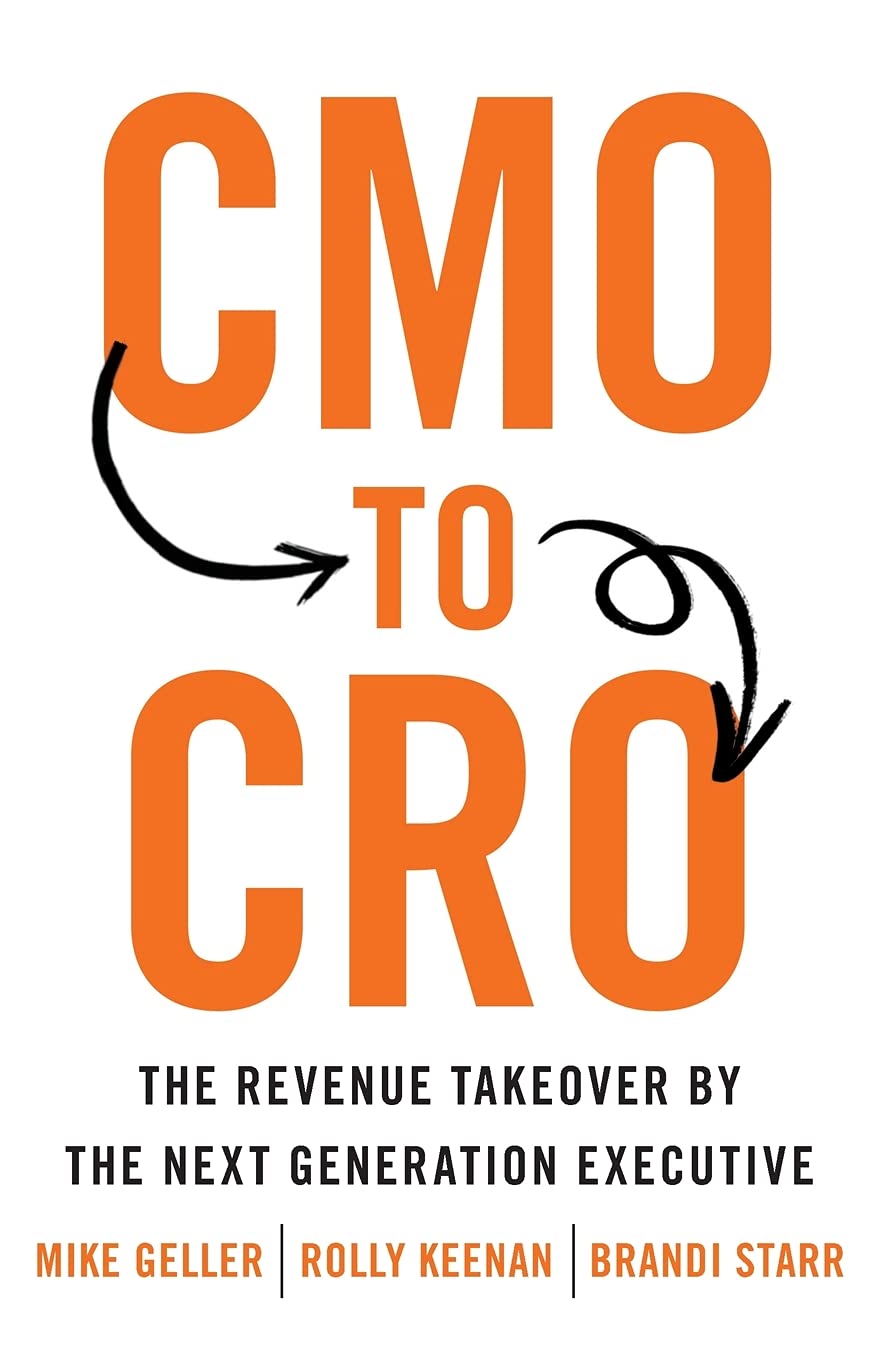 CMO to CRO: The Revenue Takeover by the Next Generation Executive,Used