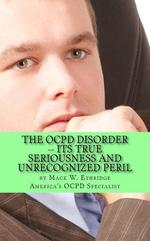 The OCPD Disorder  Its True Seriousness and Unrecognized Peril,Used
