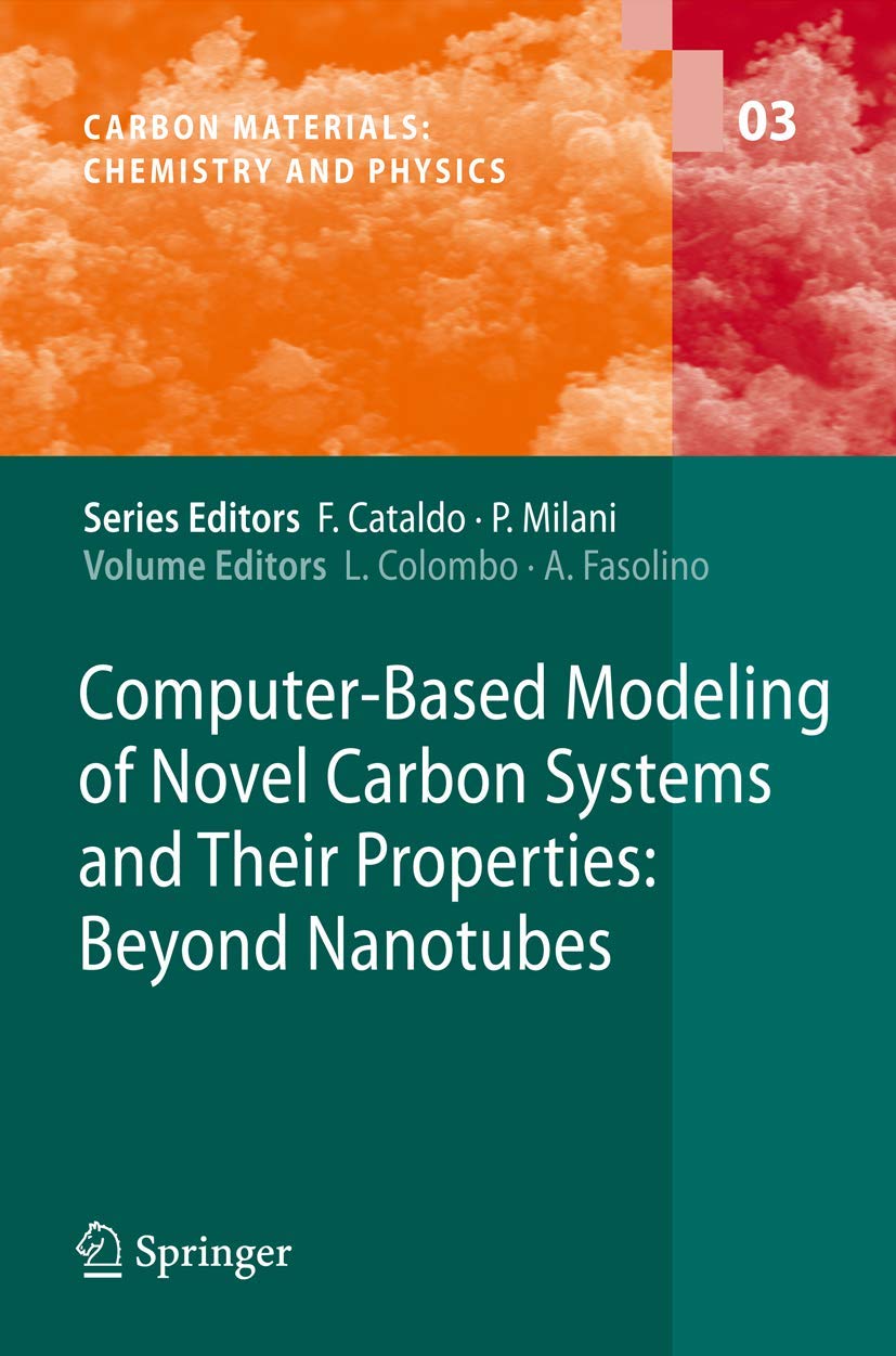 ComputerBased Modeling of Novel Carbon Systems and Their Properties: Beyond Nanotubes (Carbon Materials: Chemistry and Physics,,Used