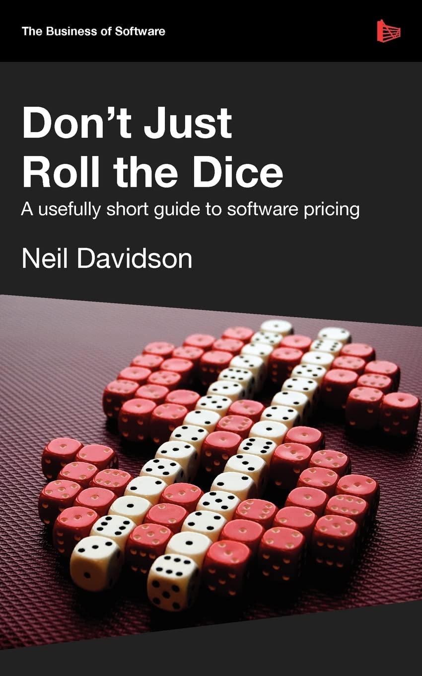 Don'T Just Roll The Dice  A Usefully Short Guide To Software Pricing,Used