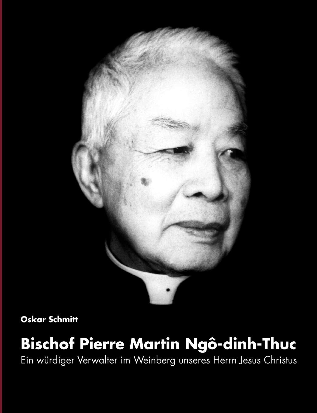 Ein Wurdiger Verwalter Im Weinberg Unseres Herrn Jesus Christus: Bischof Pierre Martin NgoDinhThuc (German Edition),Used