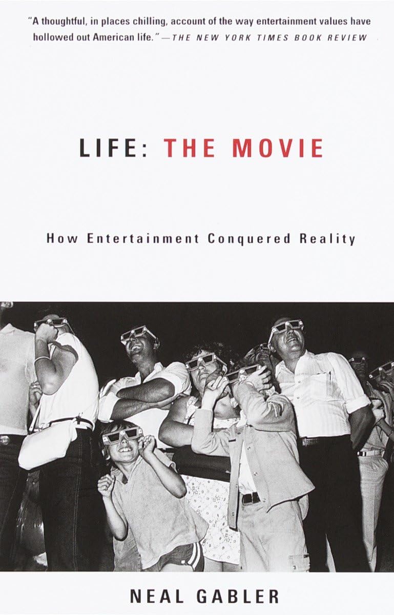 Life: The Movie: How Entertainment Conquered Reality,New