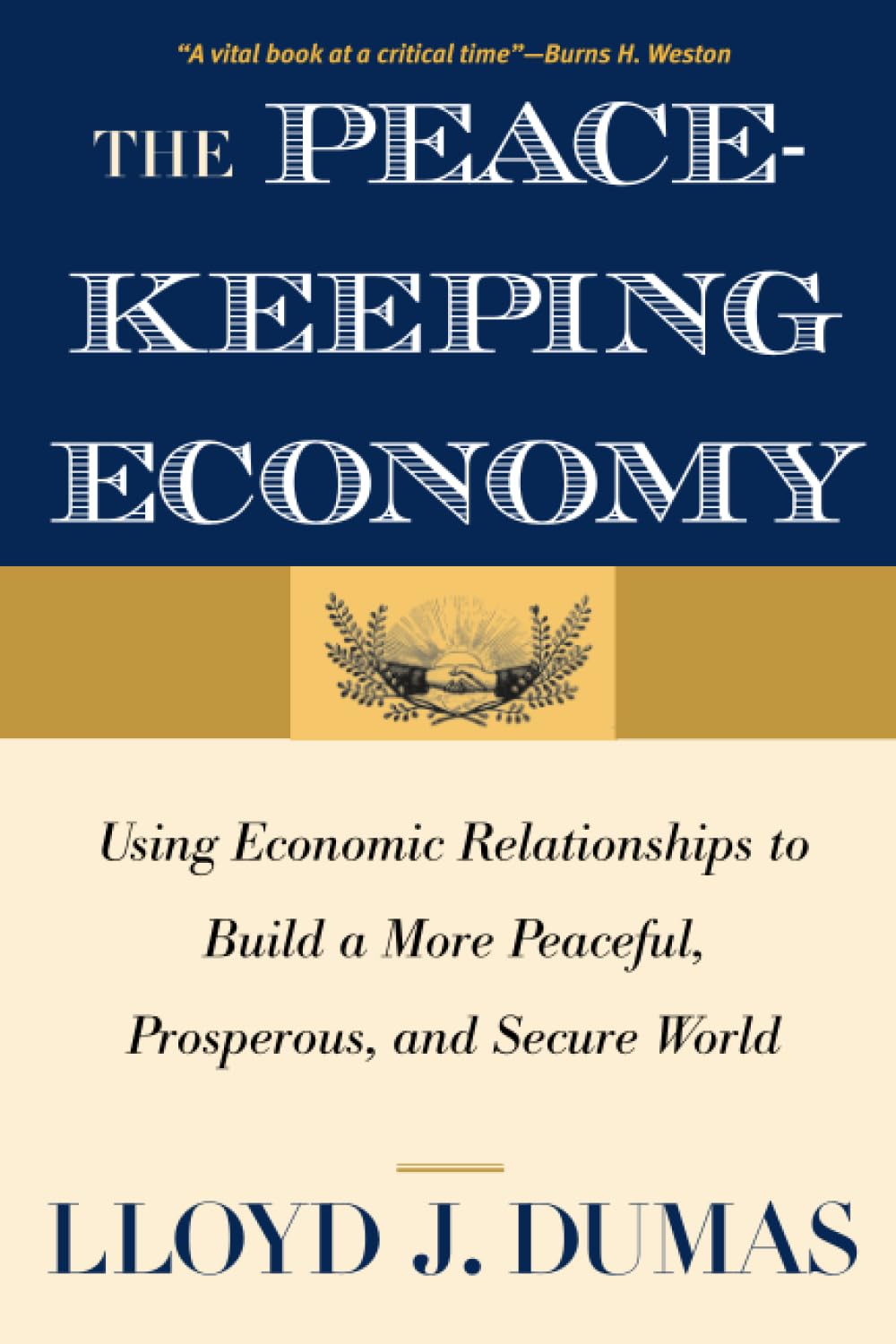 Peacekeeping Economy: Using Economic Relationships to Build a More Peaceful, Prosperous, and Secure World,Used