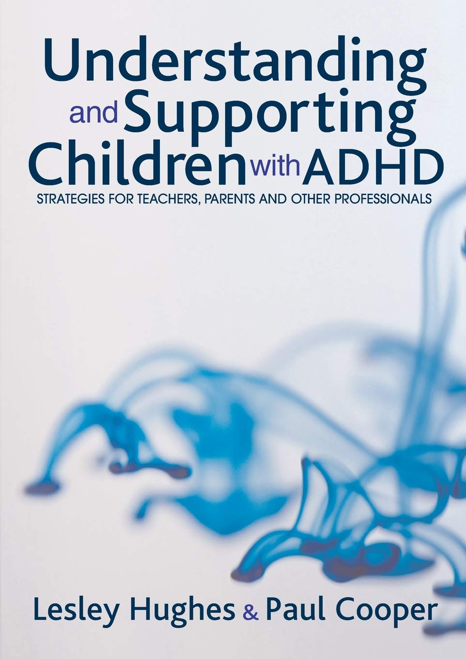 Understanding and Supporting Children with ADHD: Strategies for Teachers, Parents and Other Professionals,Used