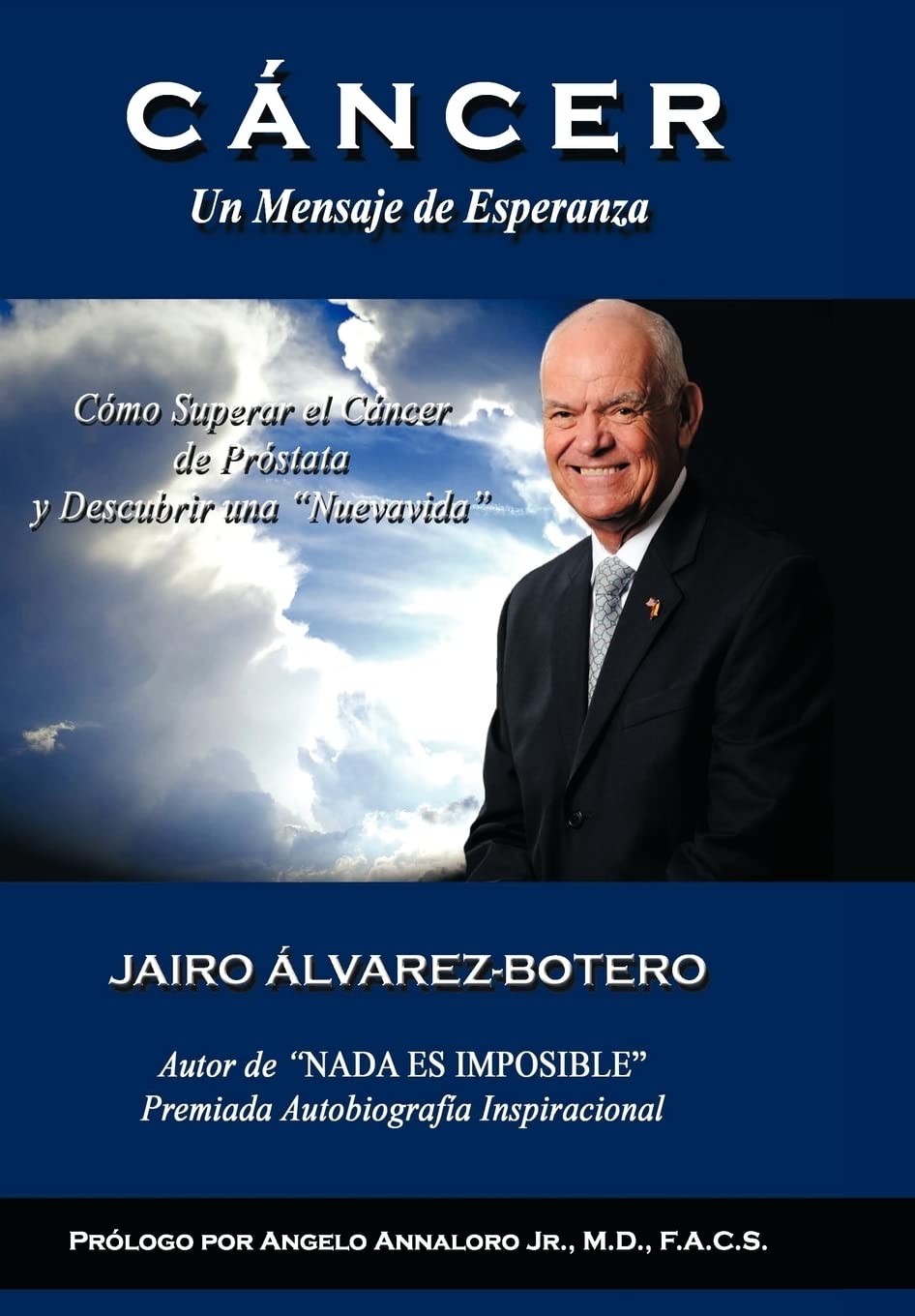 C Ncer Un Mensaje De Esperanza: C Mo Superar El C Ncer De Pr Stata Y Descubrir Una Nuevavida (Spanish Edition),Used