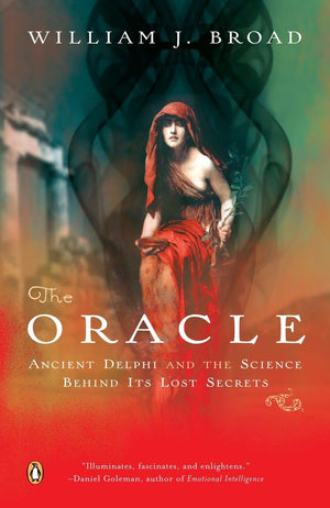 The Oracle: Ancient Delphi And The Science Behind Its Lost Secrets,New