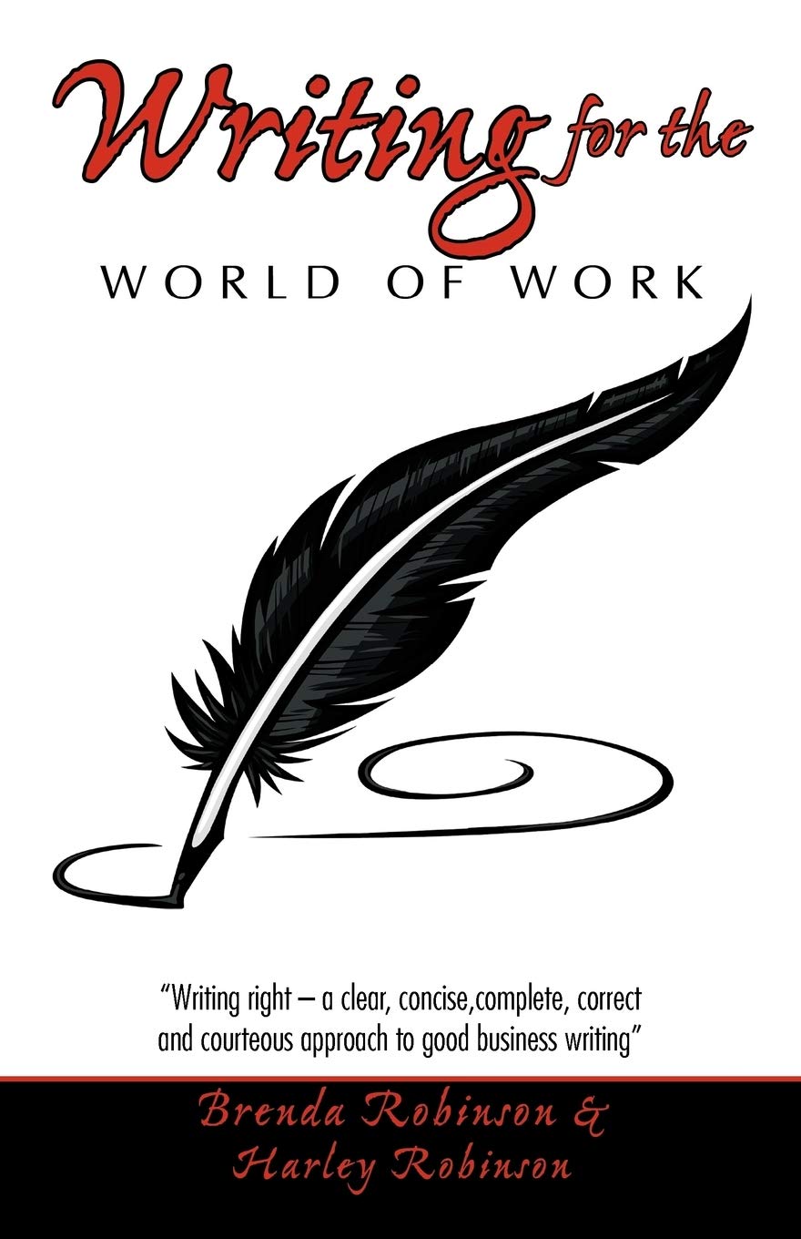 Writing For The World Of Work: 'Writing Right  A Clear, Concise, Complete, Correct And Courteous Approach To Good Business Writ,Used