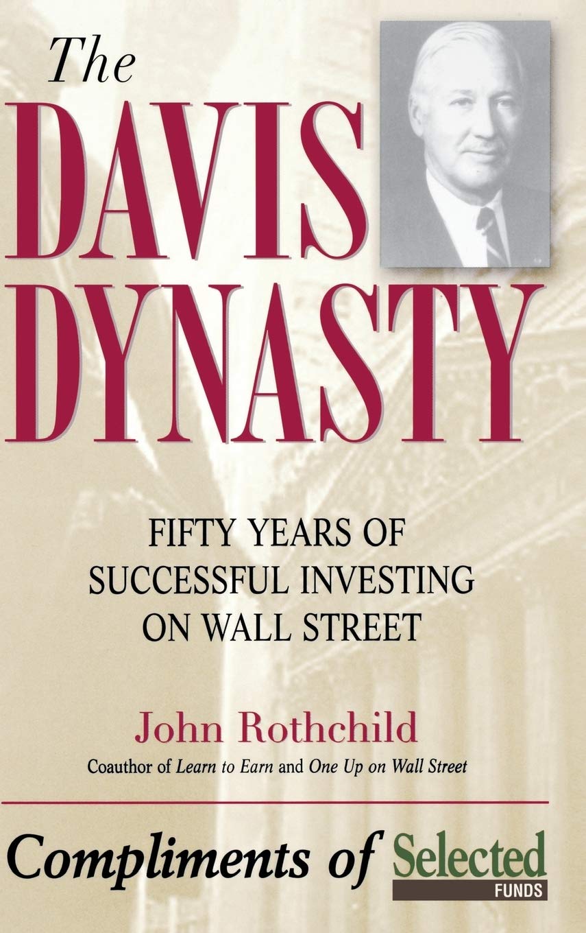 The Davis Dynasty: 50 Years of Successful Investing on Wall Street-Used