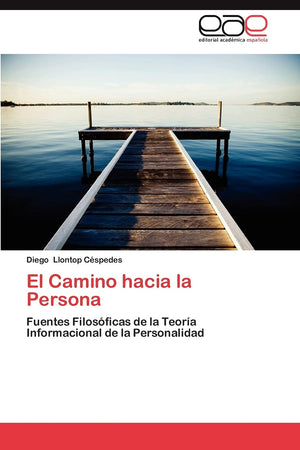El Camino hacia la Persona: Fuentes Filosficas de la Teora Informacional de la Personalidad (Spanish Edition),Used