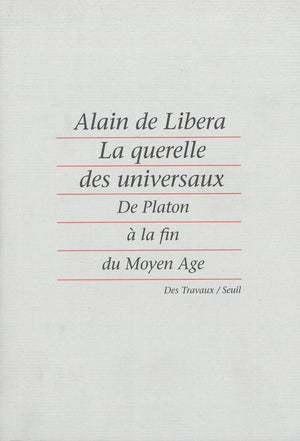 La Querelle Des Universaux. De Platon  La Fin Du Moyen Age