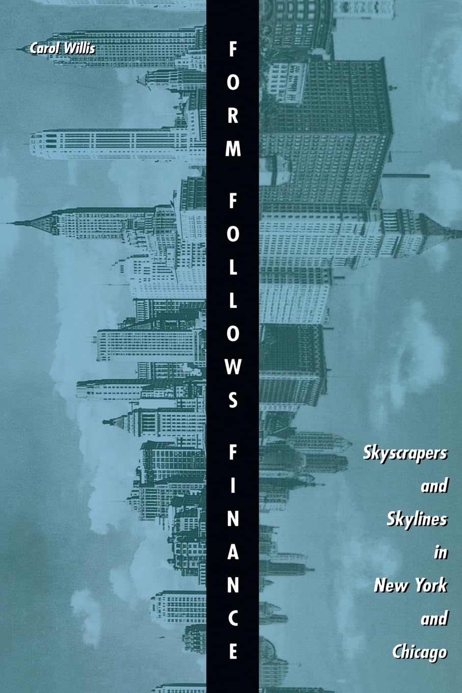 Form follows Finance: Skyscrapers and Skylines in New York and Chicago,Used