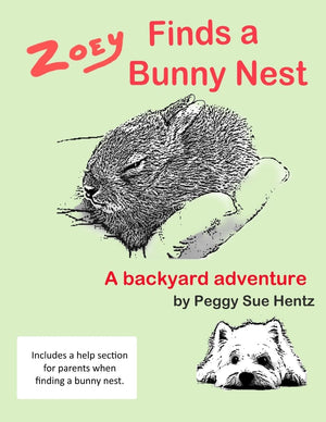 Zoey Finds A Bunny Nest: A Backyard Adventure (Living With Wildlife For Children),Used