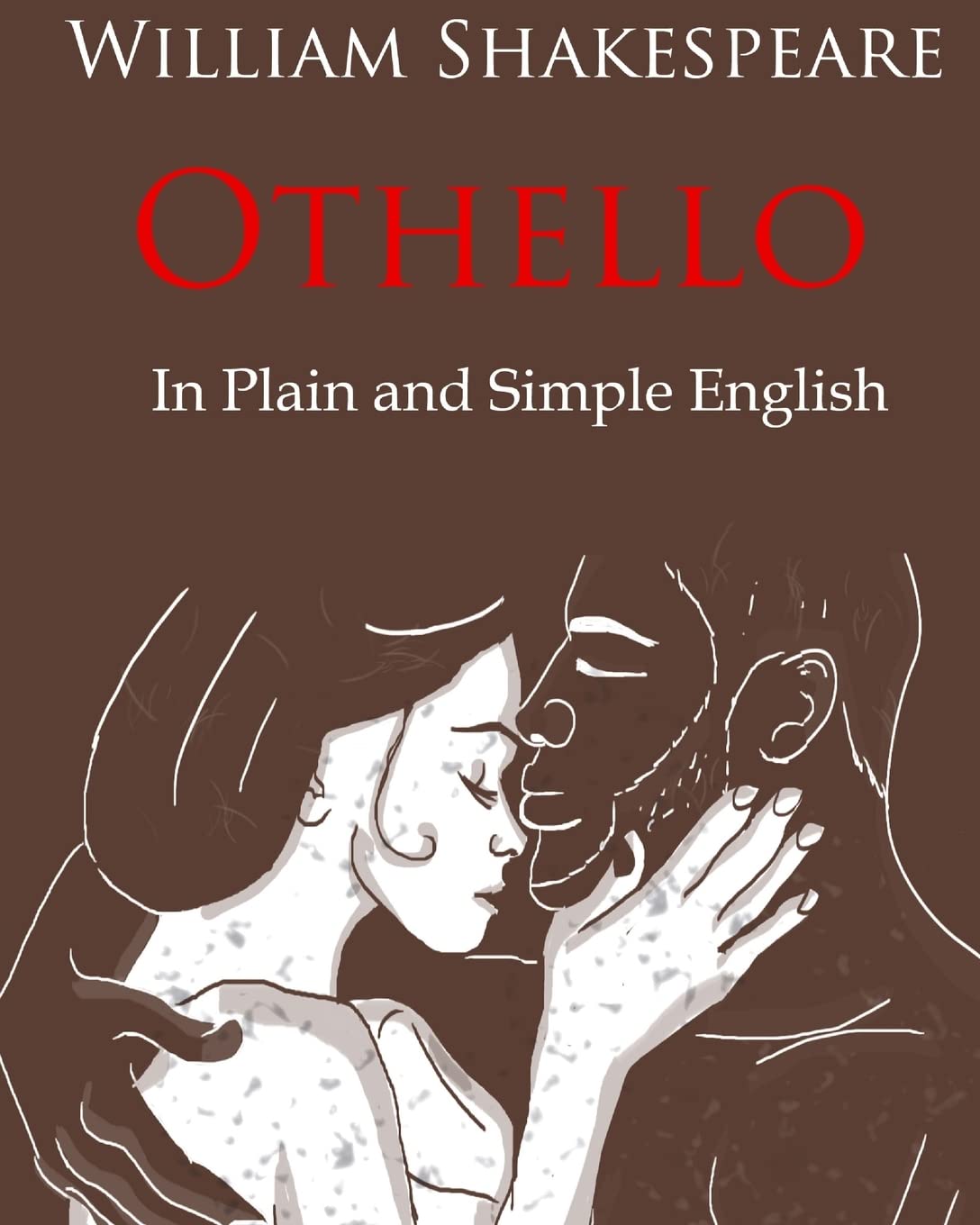 Othello Retold In Plain and Simple English: A Modern Translation and the Original Version,New