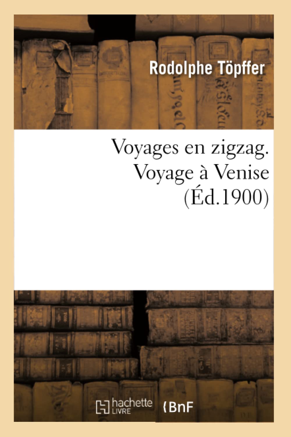 Voyages En Zigzag. Voyage  Venise (D.1900) (Histoire) (French Edition),New