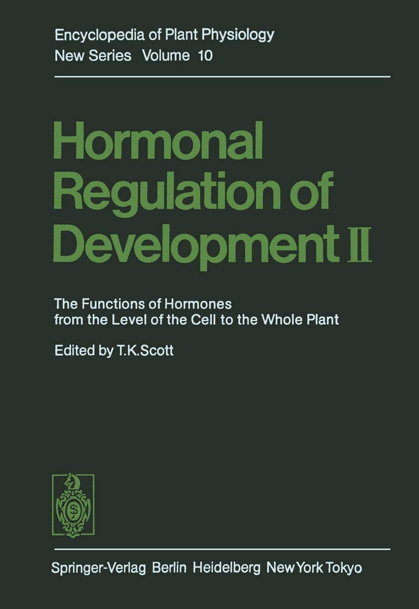 Hormonal Regulation of Development II: The Functions of Hormones from the Level of the Cell to the Whole Plant (Encyclopedia of ,Used