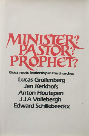 Minister? Pastor? Prophet?: GrassRoots Leadership in the Churches,Used