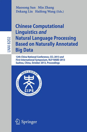 Chinese Computational Linguistics and Natural Language Processing Based on Naturally Annotated Big Data: 12th China National Con,Used
