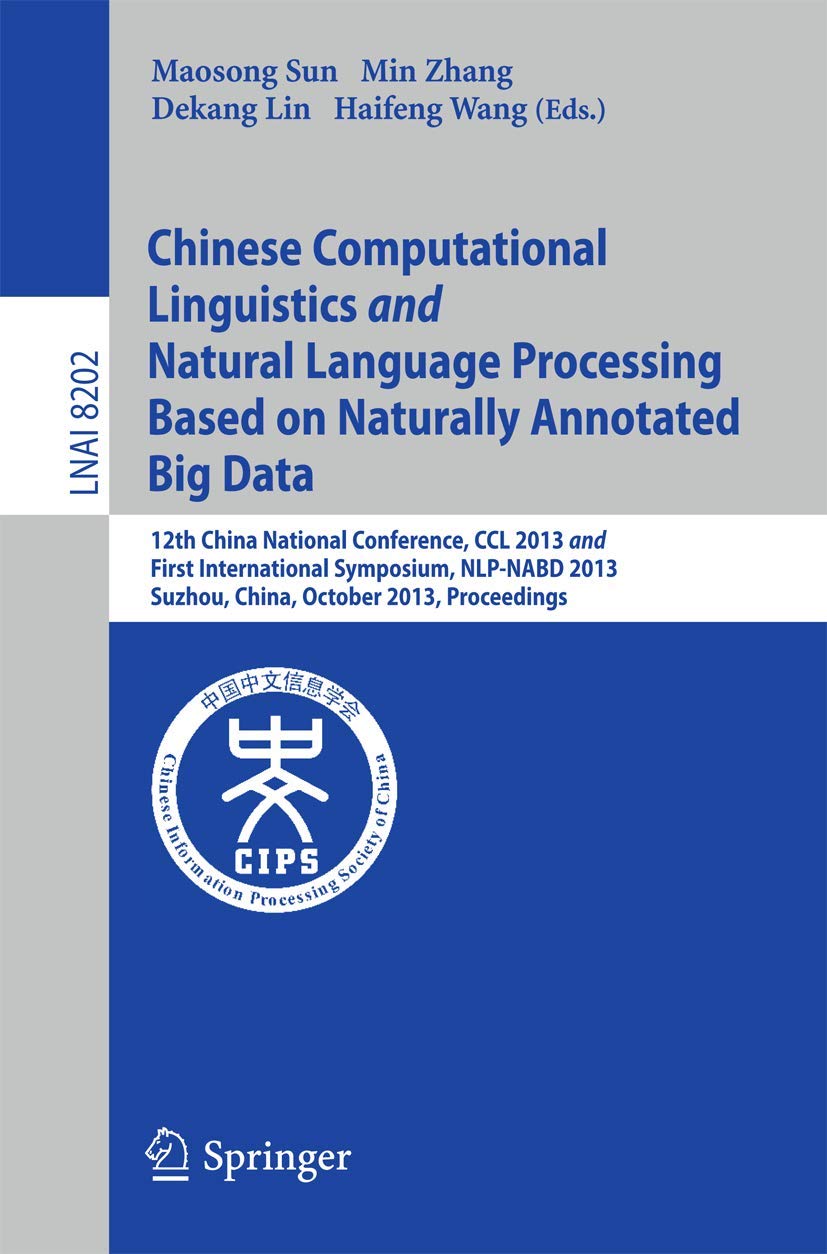 Chinese Computational Linguistics and Natural Language Processing Based on Naturally Annotated Big Data: 12th China National Con,Used