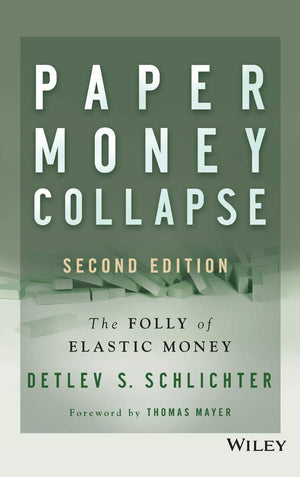 Paper Money Collapse: The Folly of Elastic Money,Used