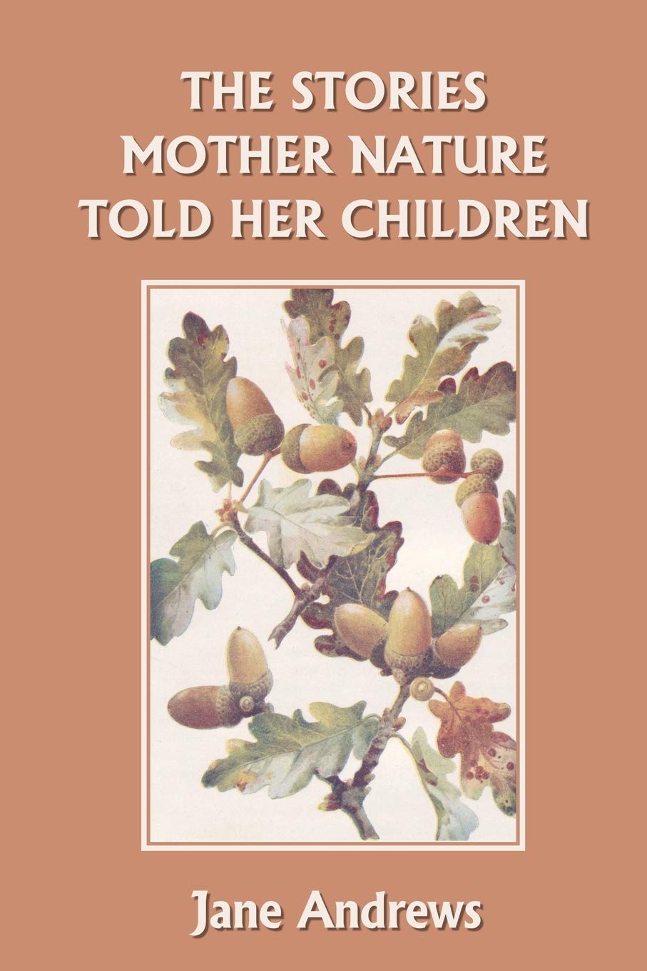 The Stories Mother Nature Told Her Children (Yesterday's Classics),Used