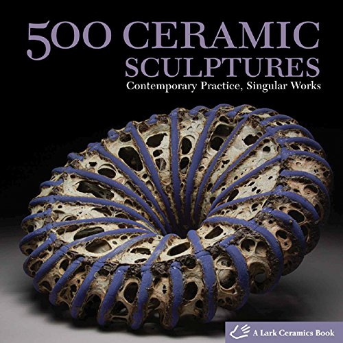500 Ceramic Sculptures: Contemporary Practice, Singular Works (500 Series),Used