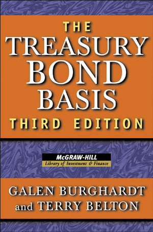 The Treasury Bond Basis: An inDepth Analysis for Hedgers, Speculators, and Arbitrageurs (McGrawHill Library of Investment and ,Used