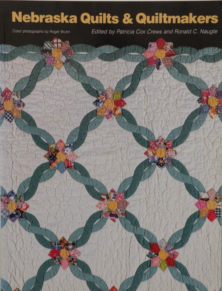 Nebraska Quilts And Quiltmakers,New
