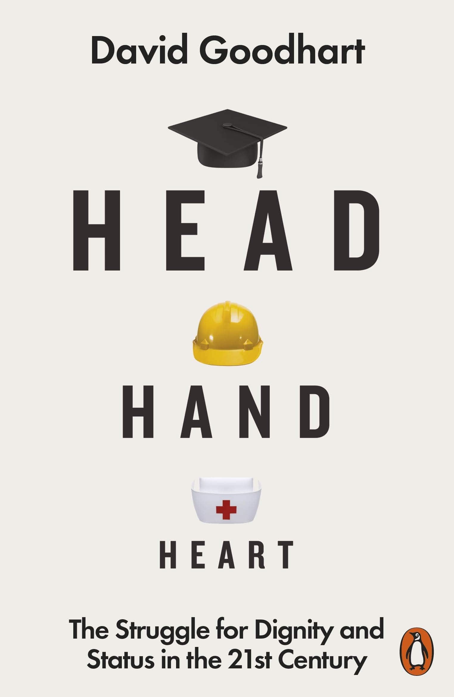 Head Hand Heart: The Struggle for Dignity and Status in the 21st Century,Used