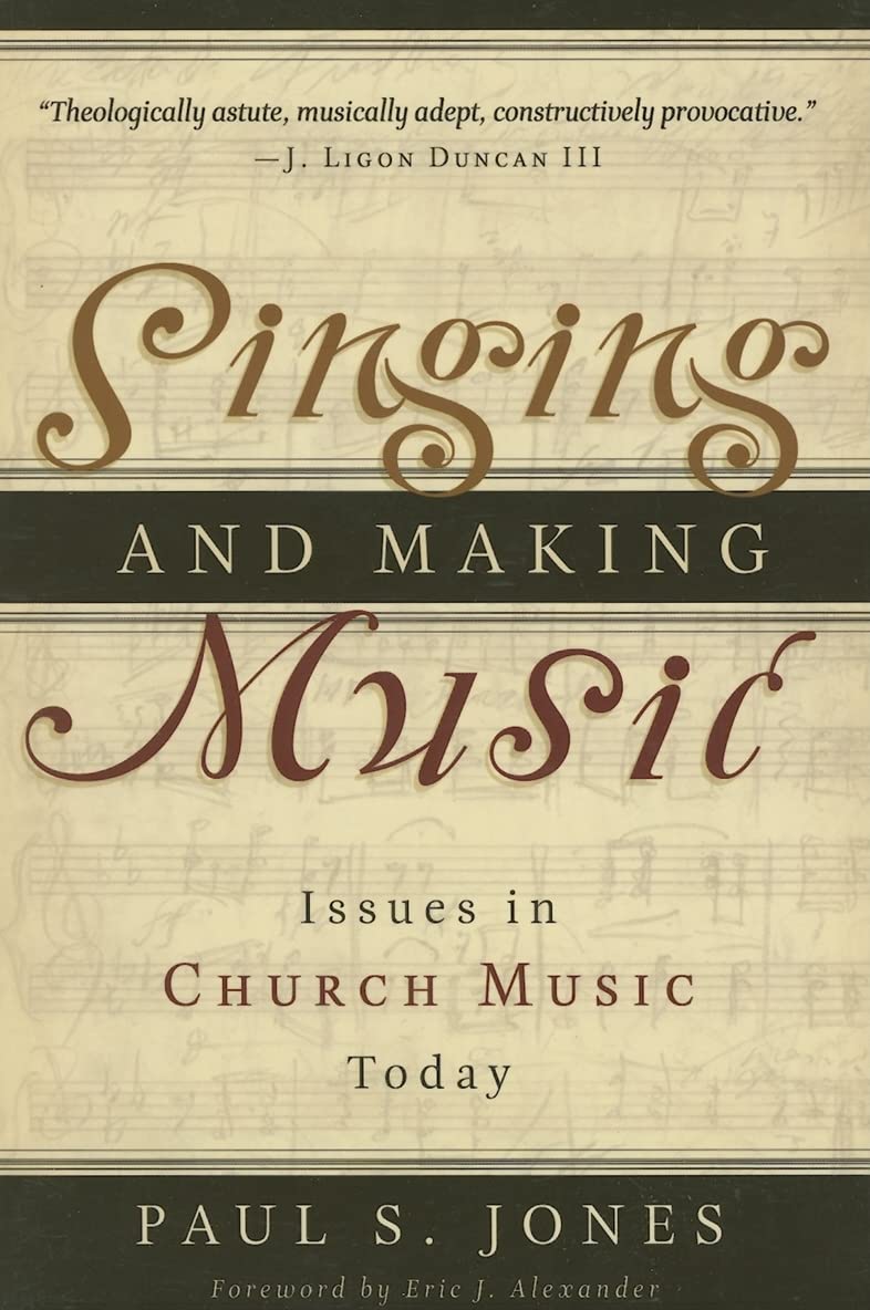 Singing and Making Music: Issues in Church Music Today,New