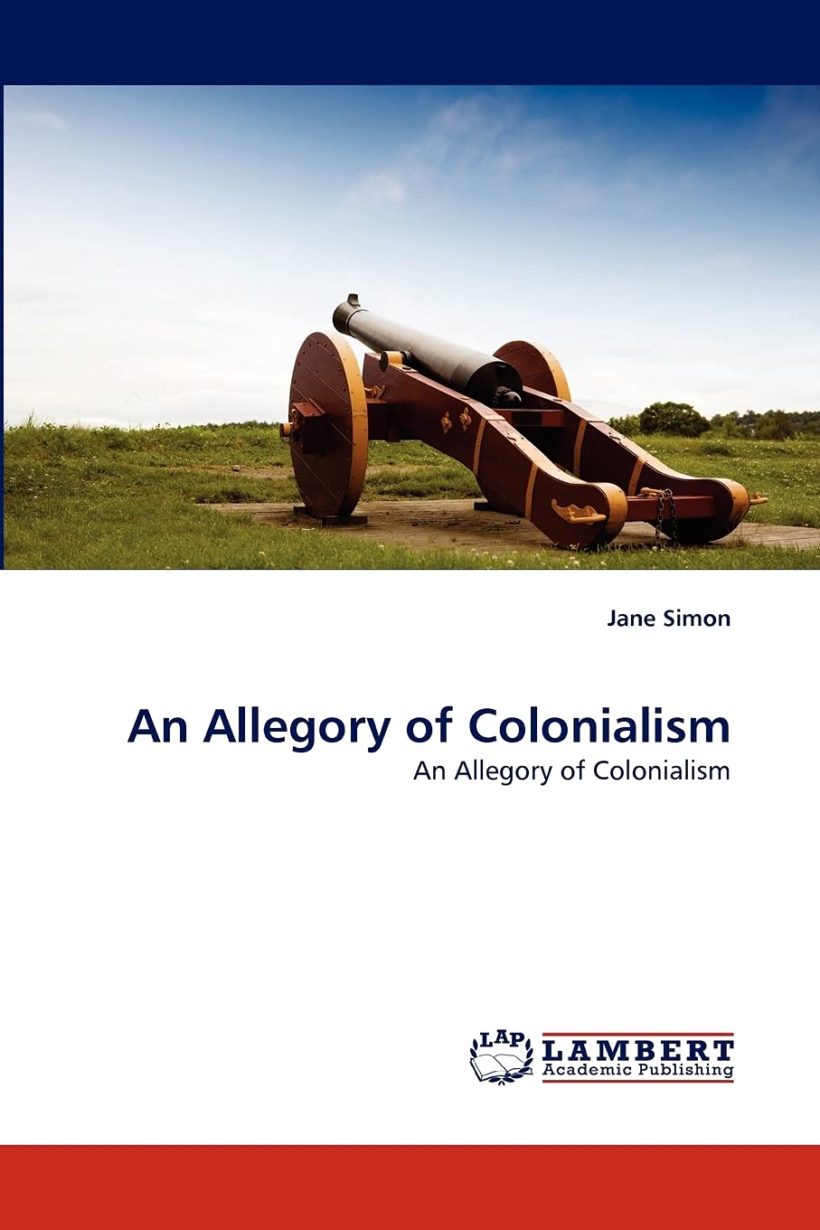 An Allegory of Colonialism: An Allegory of Colonialism,Used