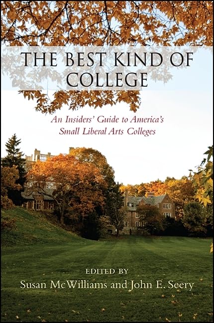 Best Kind of College, The: An Insiders' Guide to America's Small Liberal Arts Colleges,Used