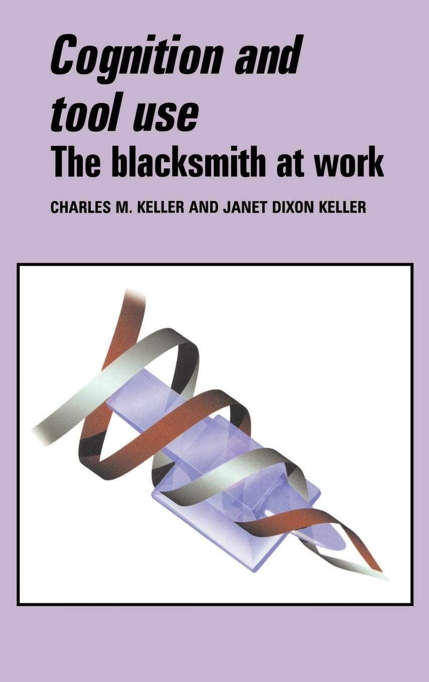 Cognition and Tool Use: The Blacksmith at Work (Learning in Doing),New